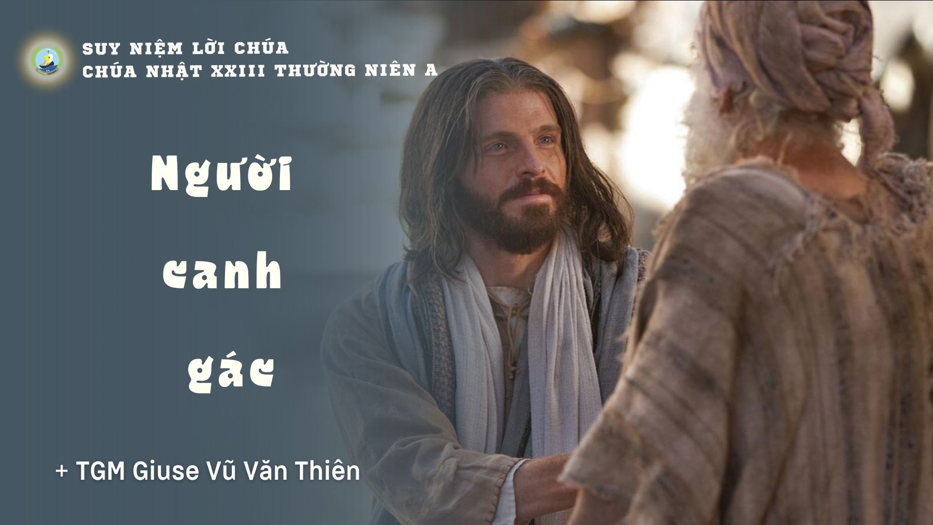 Suy Niệm Lời Chúa | Chúa Nhật XXIII Thường Niên A | Người canh gác